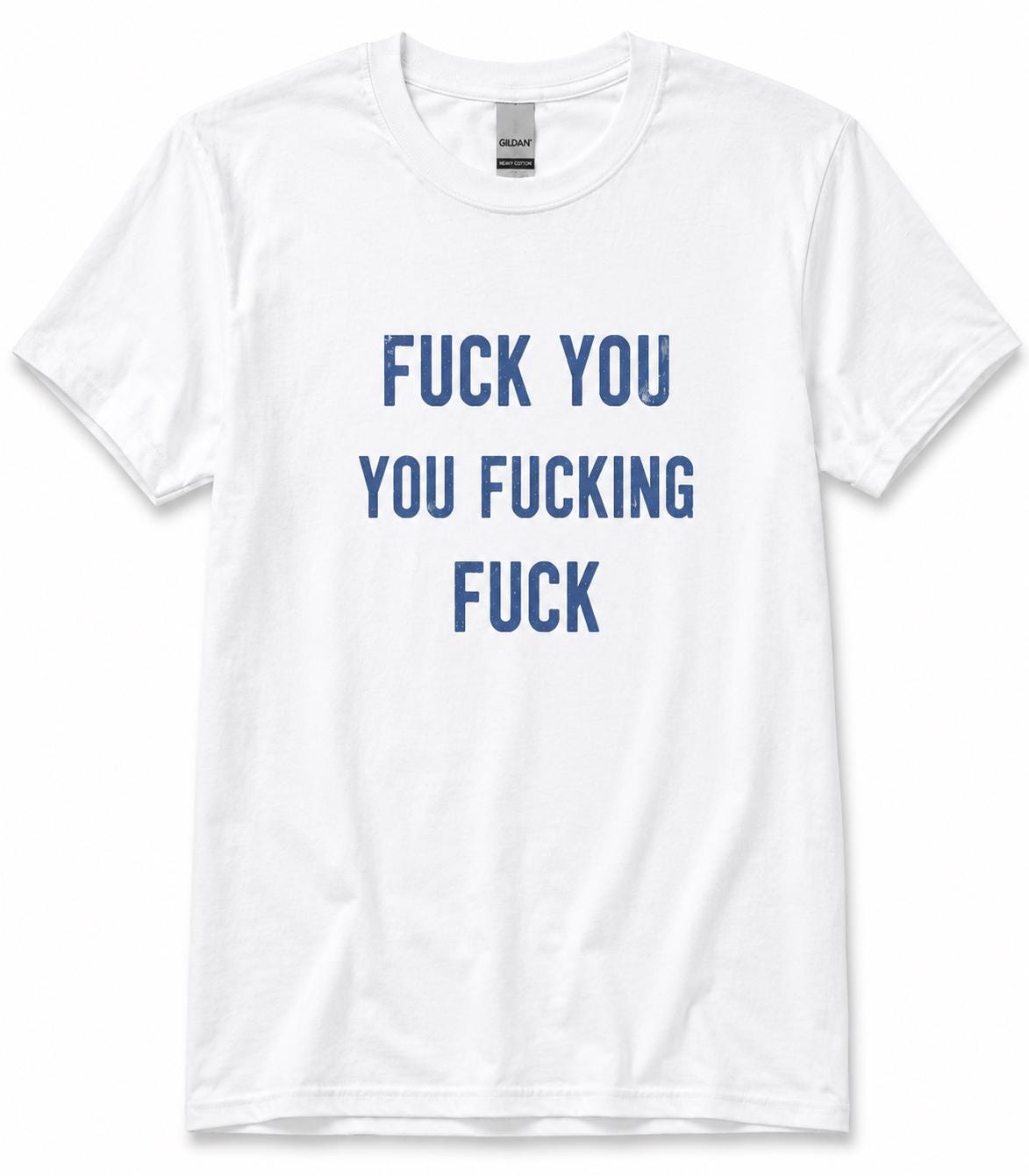 Fuck you you fucking fuck shirt| shameless