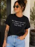 Funny Baby Daddy Shirt | My Biggest Hater Isn’t a Stranger It’s My Baby Daddy Tee | Sarcastic Mom Shirt | Funny Women’s T-Shirt