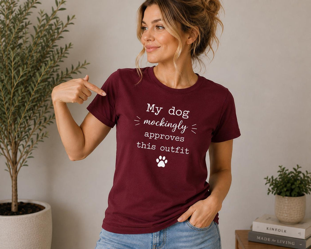 My Dog Mockingly Approves This Outfit Shirt | Funny Dog Mom Tee | Dog Lover Gift | Graphic T-Shirt | FREE Matching Tote | Bella Canvas Tee