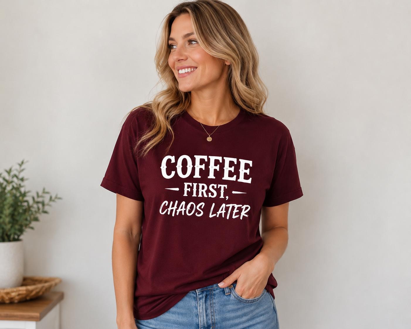 Coffee First, Chaos Later Shirt – Funny Mom Dad Gift