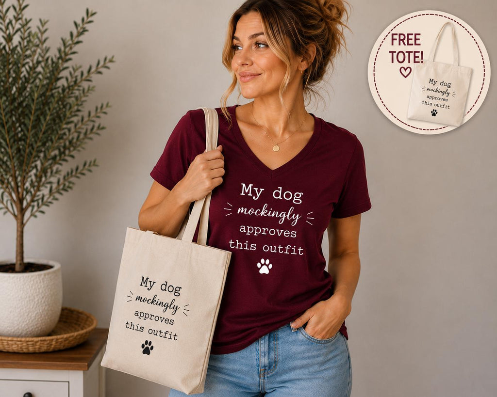 My Dog Mockingly Approves This Outfit Shirt | Funny Dog Mom Tee | Dog Lover Gift | Graphic T-Shirt | FREE Matching Tote | Bella Canvas Tee